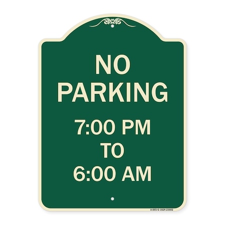 Signmission No Parking 7-00 Am to 6-00 Pm Heavy-Gauge Aluminum Architectural Sign, 24" x 18", G-1824-23602 A-DES-G-1824-23602